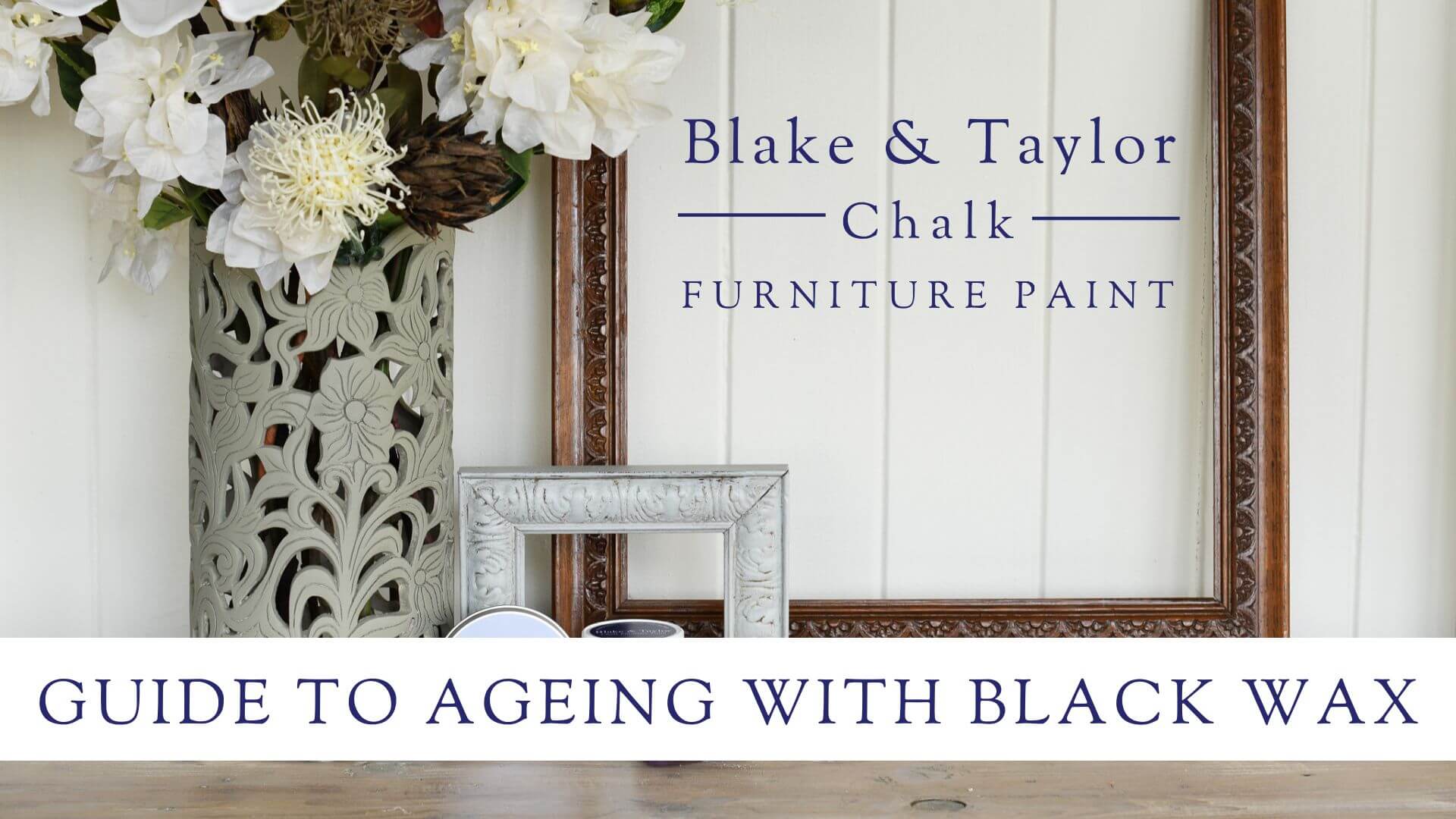 Load video: Blake &amp; Taylor Paint Guide to Ageing Furniture with Black Wax