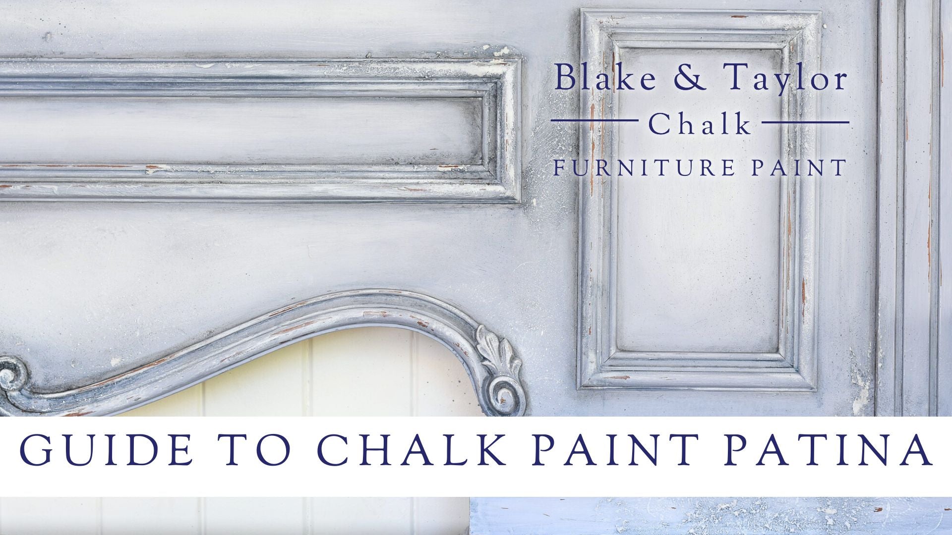 Load video: Blake &amp; Taylor Paint Guide to Chalk Paint Patina